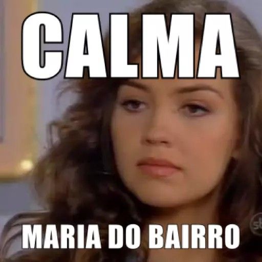 Calma maria do bairro