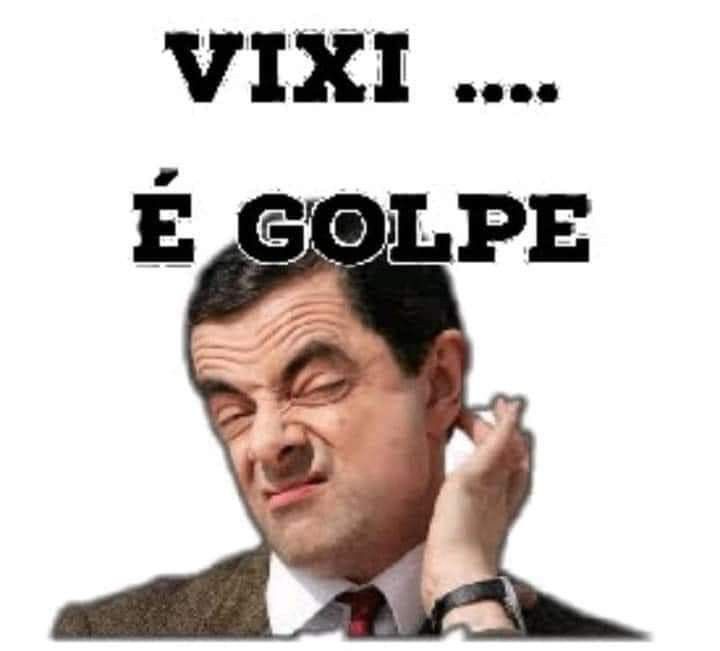 Vixi é golpe